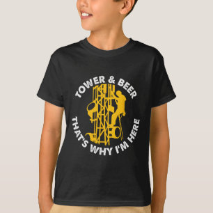 Turm und Bier deshalb bin ich hier Turm Kletterer T-Shirt
