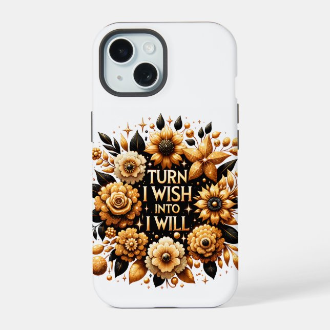 Turn I wish into I will Phone Case iPhone 15 Hülle (Rückseite)