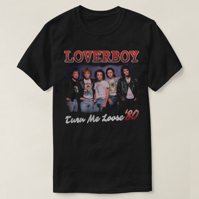 Turn Me Loose Loverboy Classic T - Shirt (Design vorne)