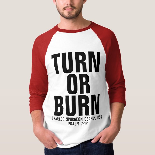TURN OR BURN, Charles Spurgeon, Christliche T - Sh T-Shirt (Vorderseite)