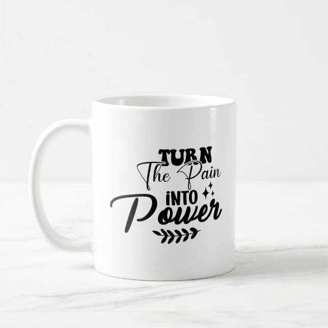 Turn the pain into power kaffeetasse (Links)