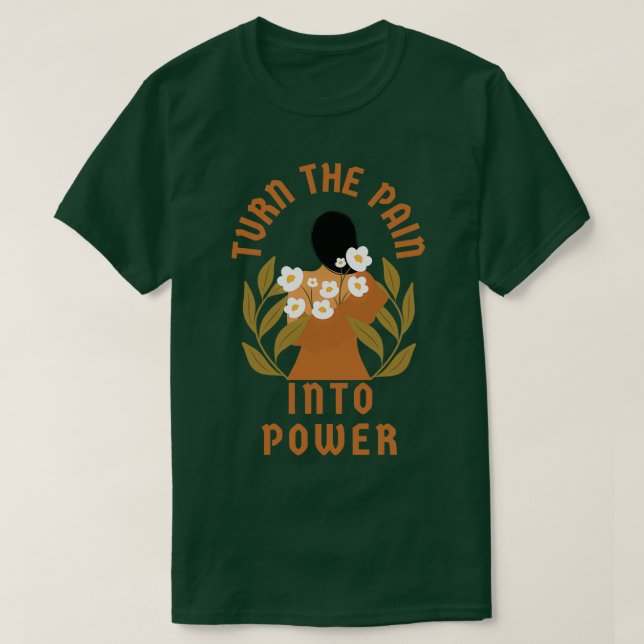 Turn the pain into power T-Shirt (Design vorne)