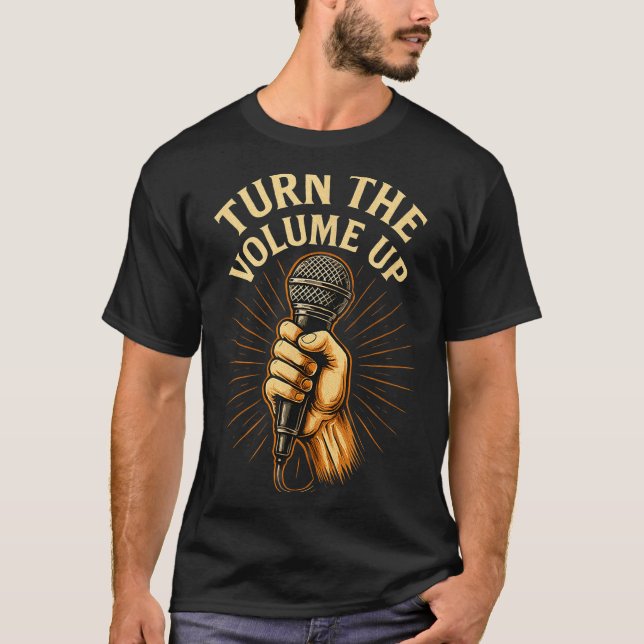 Turn The Volume Up  T-Shirt (Vorderseite)