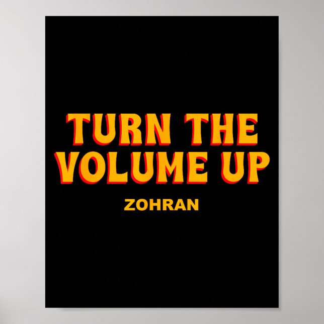Turn The Volume Up Zohran Quote Saying  Poster (Vorne)