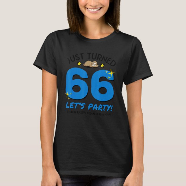 Turned 66 Party Nehmen Nickerchen Funny 66. Geburt T-Shirt (Vorderseite)