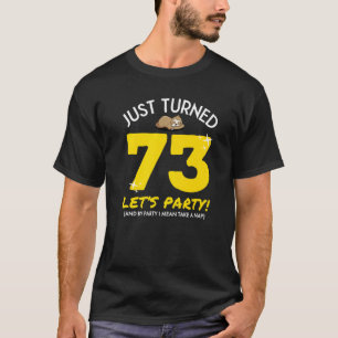 Turned 73 Party Nehmen Sie Nickerchen Funny 73. Ge T-Shirt