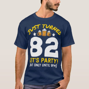 Turned 82 Party bis 21:00 Uhr Funny 82 Geburtstags T-Shirt