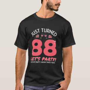 Turned 88 Party Nehmen Sie ein Nickerchen Funny 88 T-Shirt