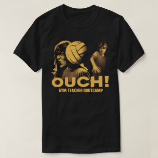 Turnhalle-Lehrer-Bootcamp OUCH! T-Shirt