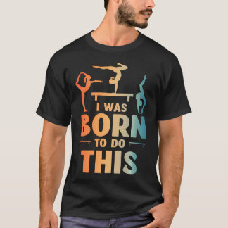 Turnkunst Für Mädchen Frauen Männer Rhythmische T-Shirt