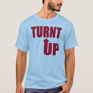 Turnt oben! T-Shirt