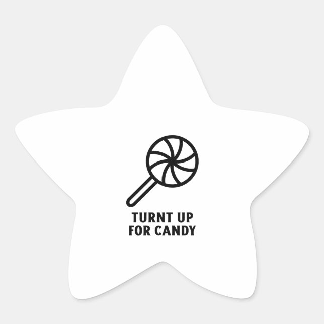Turnt up for candy lollipop Stern-Aufkleber (Vorderseite)