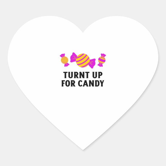 Turnt up for candy sweets Herz-Aufkleber (Vorderseite)
