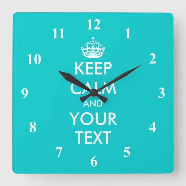Turquoise Keep Calm wall clock with numbers Quadratische Wanduhr (Vorderseite)