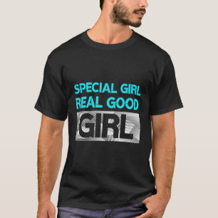 Turquoise Real Special Gutes Girl Türkis Farbe G T-Shirt