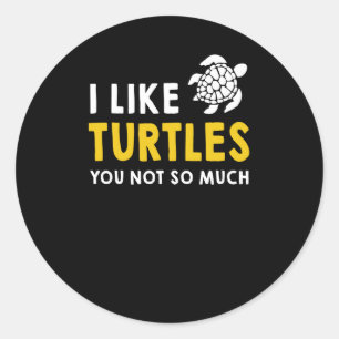 Turtle Lover   Ich mag Schildkröten Sie nicht so v Runder Aufkleber