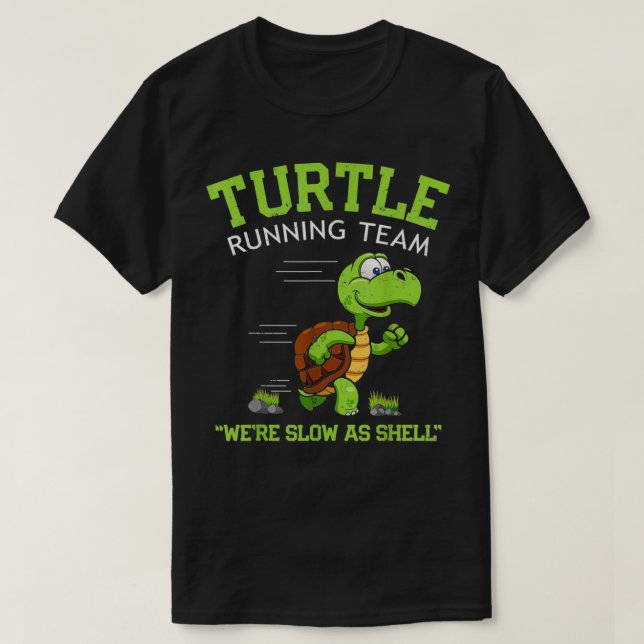 Turtle Running Team lustiges Sprichwort sarkastisc T-Shirt (Design vorne)