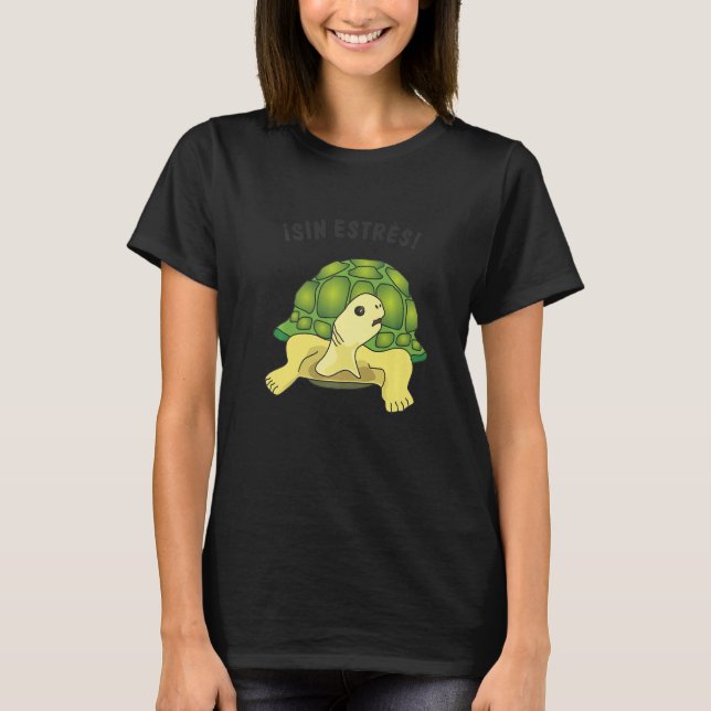 Turtle  saying  Sin estres No stress T-Shirt (Vorderseite)