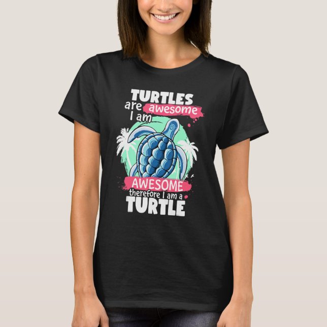 Turtles Are Awesome I am Awesome  Sea Turtles T-Shirt (Vorderseite)
