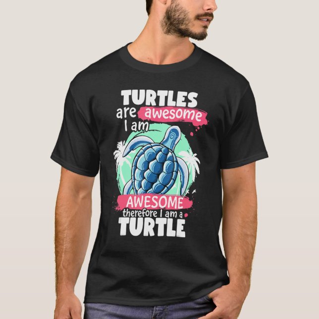 Turtles Are Awesome I am Awesome  Sea Turtles T-Shirt (Vorderseite)