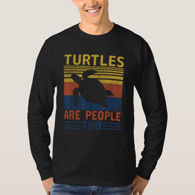 Turtles Are People Too T-Shirt (Vorderseite)