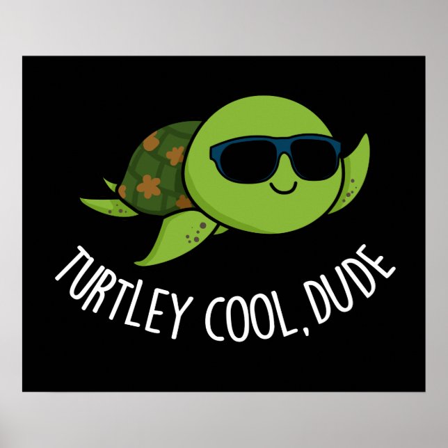 Turtley Cool Typ Funny Turtle Pun Dark BG Poster (Vorne)