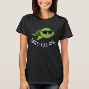Turtley Cool Typ Funny Turtle Pun Dark BG T-Shirt