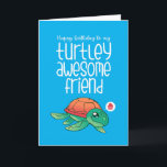 Turtley Phantastisch Friend Niedlich Turtle Funny  Karte<br><div class="desc">Die lustige und niedliche Geburtstag-Karte für diejenigen,  die Liebe Pistons und Spaß. Der perfekte Weg,  um Ihren Freunden und der Familie einen guten Geburtstag zu wünschen. Besuchen Sie unseren Shop für mehr Geburtstagskarten Sammlung. Sie finden etwas cooles,  Humorvolles und manchmal sarkastisches Geburtstagskarten für Ihren besonderen Menschen.</div>