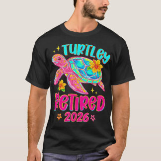Turtley Ruhestand 2026 Meeresschildkröte Lustig T-Shirt