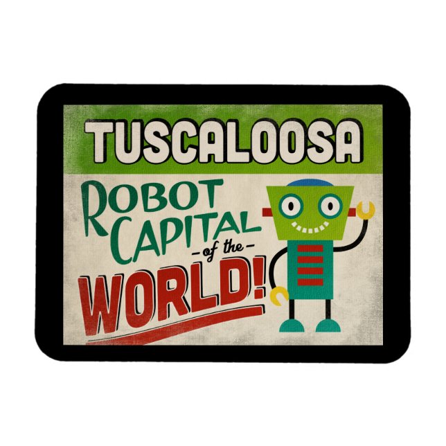 Tuscaloosa Alabama Robot - Vintager Funny Magnet (Horizontal)