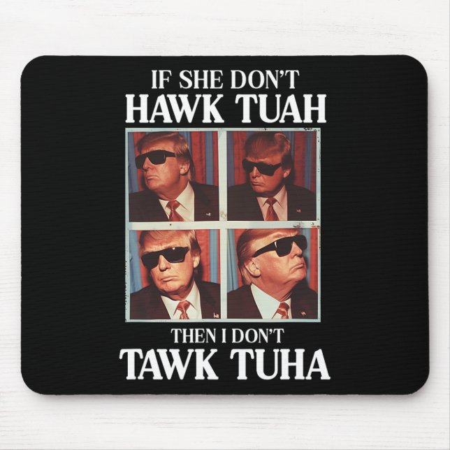 Tush 2024 Hawk Tuah Trump Embarring Flughafen Mousepad (Vorne)