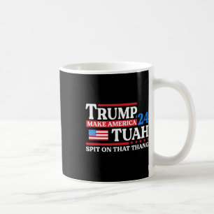 Tush 24 Funny Trump 2024 Flag Maga Spit auf diesem Kaffeetasse