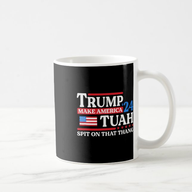 Tush 24 Funny Trump 2024 Flag Maga Spit auf diesem Kaffeetasse (Rechts)