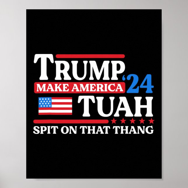 Tush 24 Funny Trump 2024 Flag Maga Spit auf diesem Poster (Vorne)