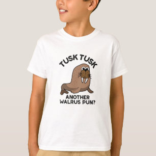 Tusk Tusk Ein anderer Walrus Pun Funny Animal Pub T-Shirt