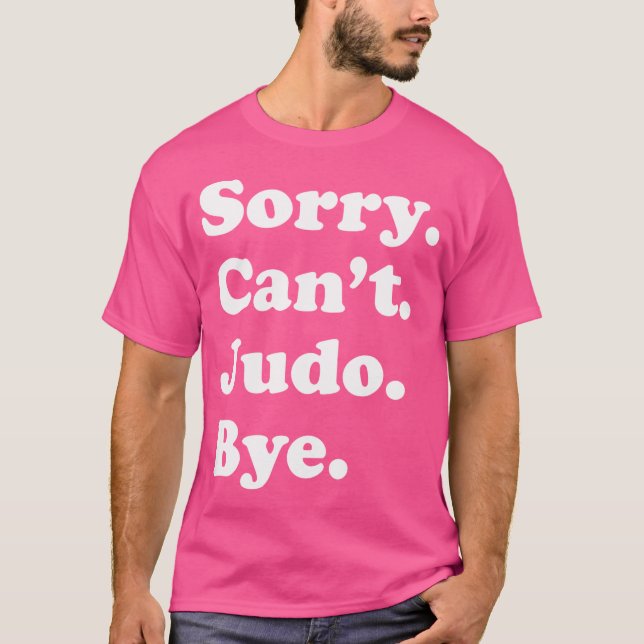 Tut mir leid, das kann Funny Judo nicht tun T-Shirt (Vorderseite)