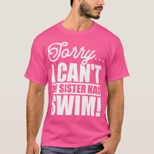 Tut mir leid, dass meine Schwester nicht schwimmen T-Shirt