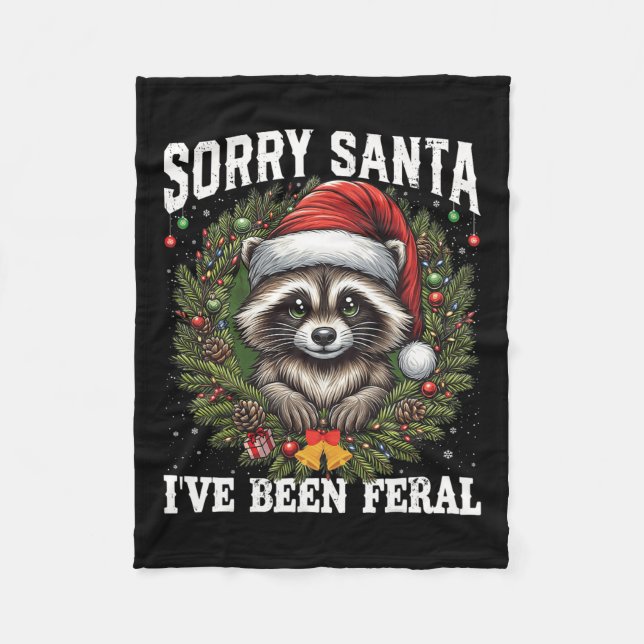 Tut mir leid, dass Santa I Feral Christmas Raccoon Fleecedecke (Vorderseite)
