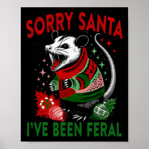 Tut mir leid, dass Santa I Feral Funny Feral Oposs Poster