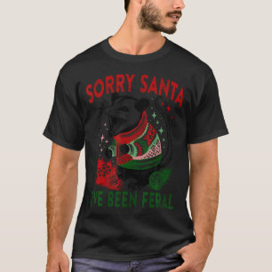 Tut mir leid, dass Santa I Feral Funny Feral Oposs T-Shirt
