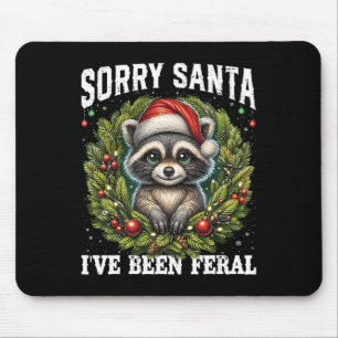 Tut mir leid, dass Santa I Feral Funny Raccoon Xma Mousepad