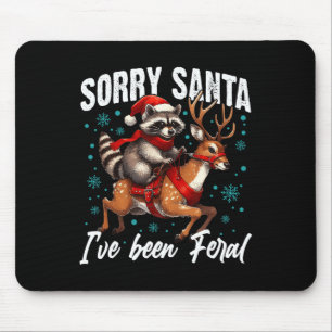 Tut mir leid, dass Santa I Feral Niedlich Raccoon  Mousepad