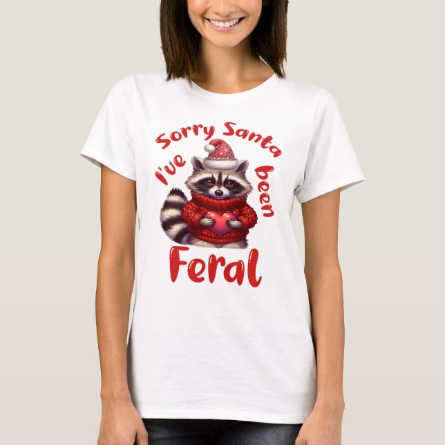 Tut mir leid, dass Santa I Feral war, Weihnachts-F T-Shirt (Vorderseite)