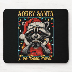 Tut mir leid, dass Santa I Feral Weihnachtsfeierta Mousepad
