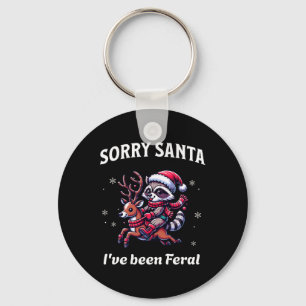 Tut mir leid, dass Santa I Feral Weihnachtsfest Ra Schlüsselanhänger