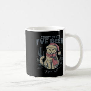 Tut mir leid, dass Santa I war Feral Girl Weihnach Kaffeetasse