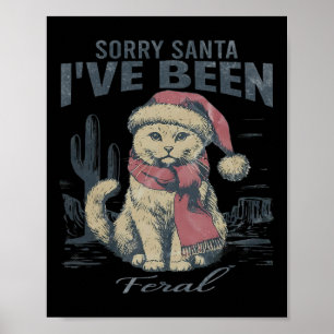 Tut mir leid, dass Santa I war Feral Girl Weihnach Poster