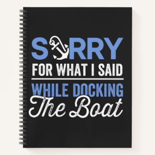 Tut mir leid für das, was ich beim Docken des Boot Notizbuch
