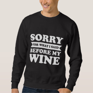 Tut mir leid für das, was ich vor meinem Wein Ange Sweatshirt