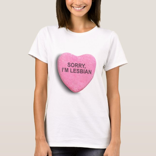 Tut mir leid, ich bin Lesbier T-Shirt (Vorderseite)